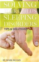 Solving Your Child's Sleeping Disorders