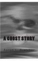 A Ghost Story