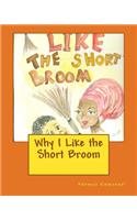 Why I Like the Short Broom