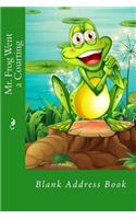 Mr. Frog Went a Courting: Blank Address Book