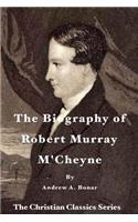 The Biography of Robert Murray M'Cheyne