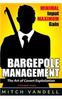 Bargepole Management - Books I, II & III: The Theory and Application