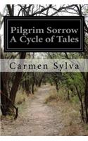 Pilgrim Sorrow A Cycle of Tales