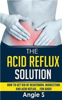 The Acid Reflux Solution