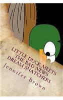 Little Duck Meets the Bad News Dream Snatchers