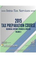 Intra-Tax Services 2015 Tax Preparation Course Bilingual Edition: Spanish & English Volume 2: Vol 2