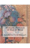 Manasik (Rituals) of Hajj in Brief