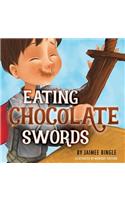 Eating Chocolate Swords