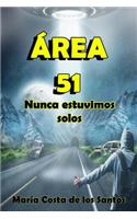 Área 51. Nunca estuvimos solos.
