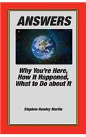 Answers: Why You're Here, How It Happened, What to Do About It(English)