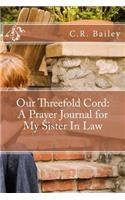 Our Threefold Cord: A Prayer Journal for My Sister In Law