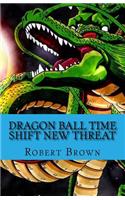 Dragon ball Time Shift New Threat: (English)