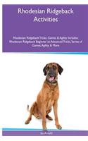 Rhodesian Ridgeback Activities Rhodesian Ridgeback Tricks, Games & Agility. Includes