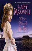 If Ever I Should Love You: A Spinster Heiresses Novel(1 Spinster Heiresses)