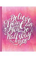Believe You Can and Your're Half Way There