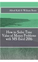 How to Solve Time Value of Money Problems with MS Excel 2016