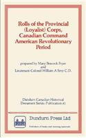 Rolls of the Provincial (Loyalist) Corps, Canadian Command American Revolutionary Period