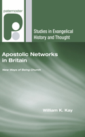 Apostolic Networks in Britain: (Studies in Evangelical History and Thought)