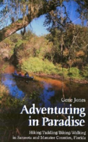 Adventuring in Paradise: Hiking/Paddling/Biking/Walking in Sarasota and Manatee Counties, Florida