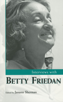 Interviews with Betty Friedan