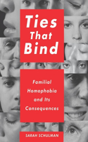 Ties That Bind: Familial Homophobia and its Consequences