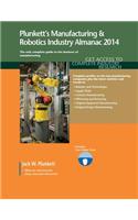 Plunkett's Manufacturing & Robotics Industry Almanac 2014: Manufacturing & Robotics Industry Market Research, Statistics, Trends & Leading Companies(Plunkett's Industry Almanacs)