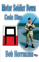 Motor Soldier Down-Code Blue