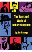 Vanished World of Robert Youngson