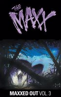 The Maxx: Maxxed Out, Vol. 3