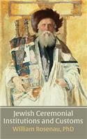 Jewish Ceremonial Institutions and Customs