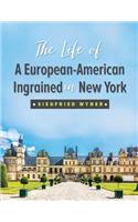 The Life of a European-American Ingrained in New York
