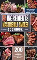 5 Ingredients Masterbuilt Smoker Cookbook