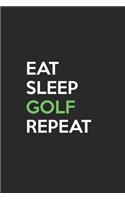 Eat Sleep Golf Repeat