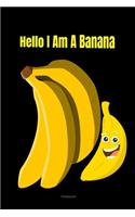 Hello i am a banana Composition Notebook: College Ruled Notebook - Lined Journal -School supplies Book Notes- back to school Gift Kids -