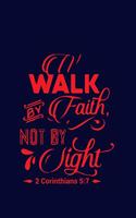 Walk By Faith Not By Sight - 2 Corinthians 5