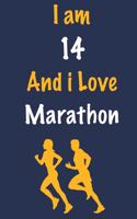 I am 14 And i Love Marathon: Journal for Marathon Lovers, Birthday Gift for 14 Year Old Boys and Girls who likes Strength and Agility Sports, Christmas Gift Book for Marathon Pl