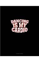 Dancing Is My Cardio: Accounts Journal(688 Accounts Journal)