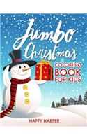 Jumbo Christmas Coloring Book For Kids: The Ultimate Gift Book of Christmas Coloring For Boys and Girls - Over 50 Fun, Easy and Relaxing High Quality Children's Coloring Pages Including Co