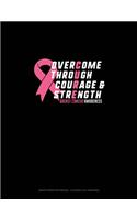 Overcome Through Courage & Strength Breast Cancer Awareness