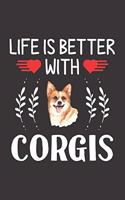 Life Is Better With Corgis