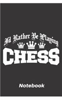 id rather be playing chess