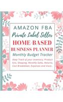 Amazon FBA Private Label Seller Home-Based Business Planner Monthly Budget Tracker