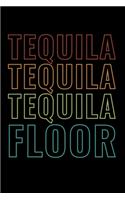 Tequila Tequila Tequila Floor