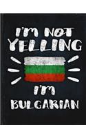 I'm Not Yelling I'm Bulgarian
