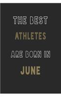 The Best athletes are Born in June journal: 6*9 Lined Diary Notebook, Journal or Planner and Gift with 120 pages