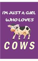 I'm Just A Girl Who Loves cows