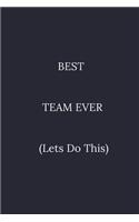 BEST TEAM EVER (Lets Do This): / School Composition Writing Book / 6" x 9" / 120 pgs. / College Ruled / Paperback Lined ... / Memo Note Taking / Paperback -