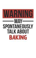 Warning May Spontaneously Talk About BAKING Notebook BAKING Lovers OBSESSION Notebook A beautiful