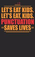 Let's Eat Kids. Let's Eat, Kids. Punctuation Saves Lives