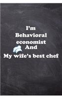 I am Behavioral economist And my Wife Best Cook Journal: Lined Notebook / Journal Gift, 200 Pages, 6x9, Soft Cover, Matte Finish